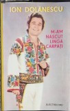 Caseta audio Ion Dolănescu &lrm; M-am născut langă Carpați Electrecord STC 0038