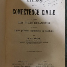 Etudes sur la Competence Civile a Legard des etats etrangers et de Leurs Agents Politiques , Diplomatiques ou Consulaires - P.De Paepe