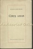 Cires Amar - George Dumitrescu (1967, Bucuresti, ed. Pentru Literatura) - Roman, Beletristica