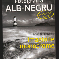 C10145 - FOTOGRAFIA ALB NEGRU. IMAGINILE MONOCROME, CHIP KOMPAKT