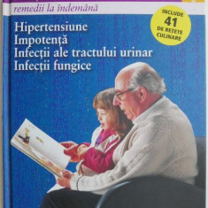 Portia de sanatate 8. Remedii la indemana. Hipertensiune, impotenta, infectii ale tractului urinar, infectii fungice