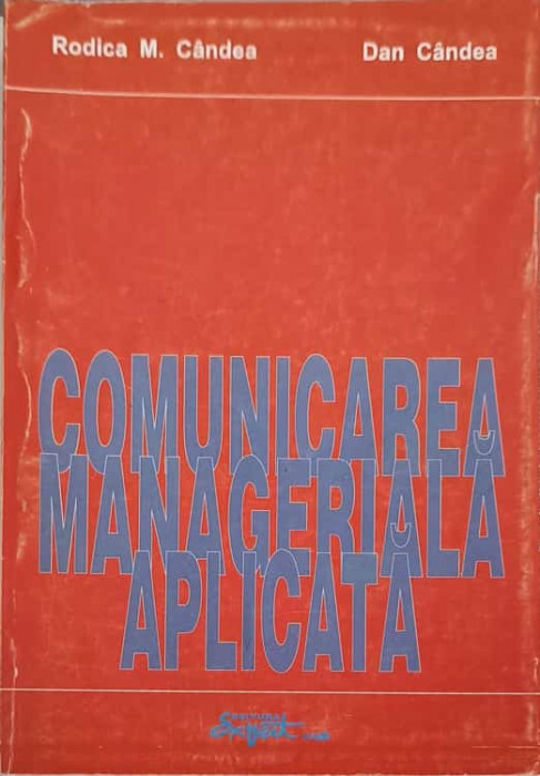 COMUNICAREA MANAGERIALA APLICATA-RODICA M. CANDEA, DAN CANDEA