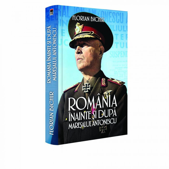 Romania inainte si dupa maresalul Antonescu, Florian Bichir
