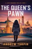 The Queen&#039;s Pawn: A Jayne Robinson Thriller, Book 4