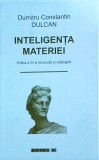 Dumitru Constantin Dulcan - Inteligenta materiei