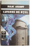 Carte Caverne de otel - Isaac Asimov, Beletristica