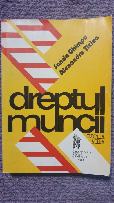 Dreptul muncii, Sanda Ghimpu, Al Ticlea, 1997, 570 pag stare f buna