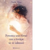 Povestea unei femei care a invatat sa se iubeasca - Monica Mihai