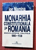 Monarhia constitutionala in Romania. Enciclopedie politica 1866-1938 - I. Mamina, 2000, Alta editura