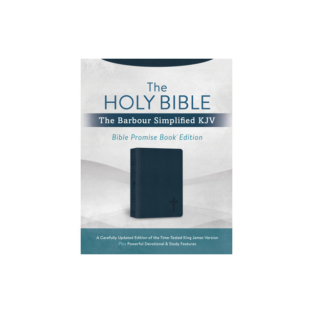 The Holy Bible: The Barbour Simplified KJV Bible Promise Book Edition [Navy Cross]: A Carefully Updated Edition of the Time-Tested King James Version