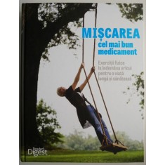 Miscarea &ndash; cel mai bun medicament. Exercitii fizice la indemana oricui pentru o viata lunga si sanatoasa