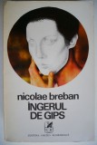 Cumpara ieftin Ingerul de gips - Nicolae Breban - Roman