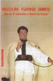Nicolae Furdui Iancu - De-ar Fi M&acirc;ndra-n Deal La Cruce, Caseta audio