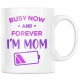 Cana alba personalizata &quot;Busy now and forever, I&#039;m mom&quot;, INOVATIX&reg;. 330ml