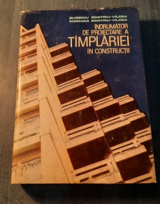 Indrumator de proiectare a timplariei in constructii Eugeniu Dumitriu Vilcea foto