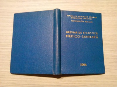 BREVIAR DE STATISTICA MEDICO-SANITARA - Ministerul Sanatatii, 1964, 171 p. foto
