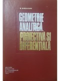 N. Mihaileanu - Geometrie analitica, proiectiva si diferentiala (Editia: 1971)