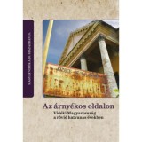 Az &aacute;rny&eacute;kos oldalon - Vid&eacute;ki Magyarorsz&aacute;g a r&ouml;vid hatvanas &eacute;vekben - Csik&oacute;s G&aacute;bor