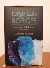 Jorge Luis Borges, Borges la 80 de ani. Conversații/Cărțile și noaptea foto