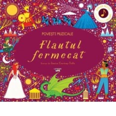 Povesti muzicale. Flautul fermecat. Carte cu sunete