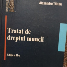 Alexandru Ticlea - Tratat de dreptul muncii, editia a II-a (2007)