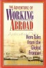 The Adventure of Working Abroad - Joyce Sautters Osland, Jossey-Bass, 1995, Roman in Engleza, Coperta Cartonata, 245 pagini