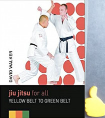 Jiu-Jitsu for all Yellow Belt to Green Belt David Walker cod 9780713683462 foto