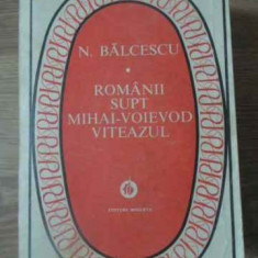 ROMANII SUPT MIHAI-VOIEVOD VITEAZUL-NICOLAE BALCESCU