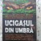 UCIGASUL DIN UMBRA-MATTHEW SCOTT HANSEN