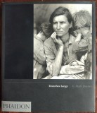 Cumpara ieftin ALBUM FOTO: DOROTHEA LANGE by MARK DURDEN (PHAIDON 2006) [LB ENG/55 reprod. b/w]