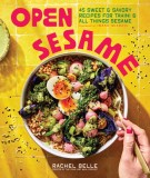 Open Sesame: 45 Sweet &amp; Savory Recipes for Tahini &amp; All Things Sesame