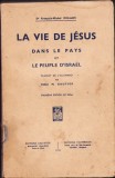 C6772N La vie de J&eacute;sus dans le pays et le peuple d&rsquo;Isra&euml;l par Fran&ccedil;ois-Michel Willam, 1938