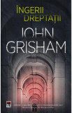 Ingerii dreptatii - John Grisham, 2020