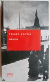 America - Franz Kafka, Roman Beletristica, Carte Noua/Anticariat