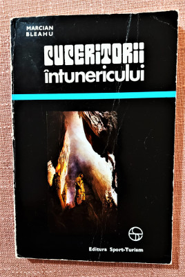 Cuceritorii intunericului. Editura Sport-Turism, 1976 - Marcian Bleahu foto