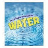 Carti pentru copii Enciclopedii Simple Science of Water Carte straina in engleza