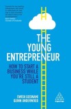 The Young Entrepreneur: How to Start a Business While You're Still a Student