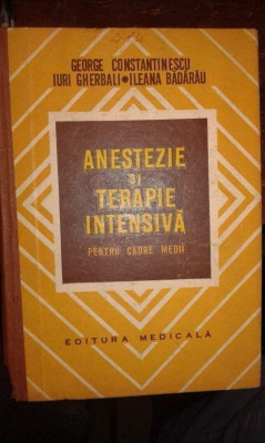 George Constantinescu - ANESTEZIE SI TERAPIE INTENSIVA PENTRU CADRE MEDII (1975) foto