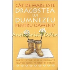 Cat De Mare Este Dragostea Lui Dumnezeu Pentru Oameni?