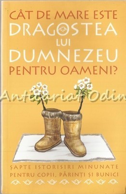 Cat De Mare Este Dragostea Lui Dumnezeu Pentru Oameni?