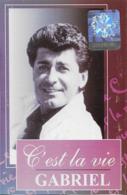 Casetă audio Gabriel Dorobanțu - C&amp;#039;est La Vie, originală foto