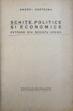 SCHITE POLITICE SI ECONOMICE - EXTRASE DIN REVISTA VREMII de ANDREI CORTEANU , 1923