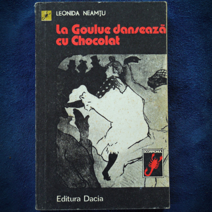 LA GOULUE DANSEAZA CU CHOCOLAT - LEONIDA NEAMTU - SCORPIONUL