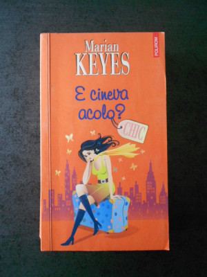 MARIAN KEYES - E CINEVA ACOLO ? foto