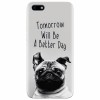 Husa silicon pentru Huawei Y5 Prime 2018, Tomorrow Will Be A Better Day Pug