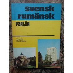 SVENSK-RUMANSK PARLOR (GHID DE CONVERSATIE SUEDEZ-ROMAN) de VALERIU MUNTEANU