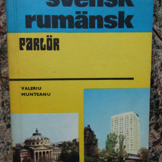 SVENSK-RUMANSK PARLOR (GHID DE CONVERSATIE SUEDEZ-ROMAN) de VALERIU MUNTEANU