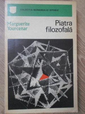 PIATRA FILOZOFALA-MARGUERITE YOURCENAR foto