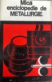 Mica enciclopedie de metalurgie, 1980, Alta editura