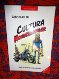 Cultura motocicletelor /studii de sociologia moto-mobilitatii - Gabriel Jderu